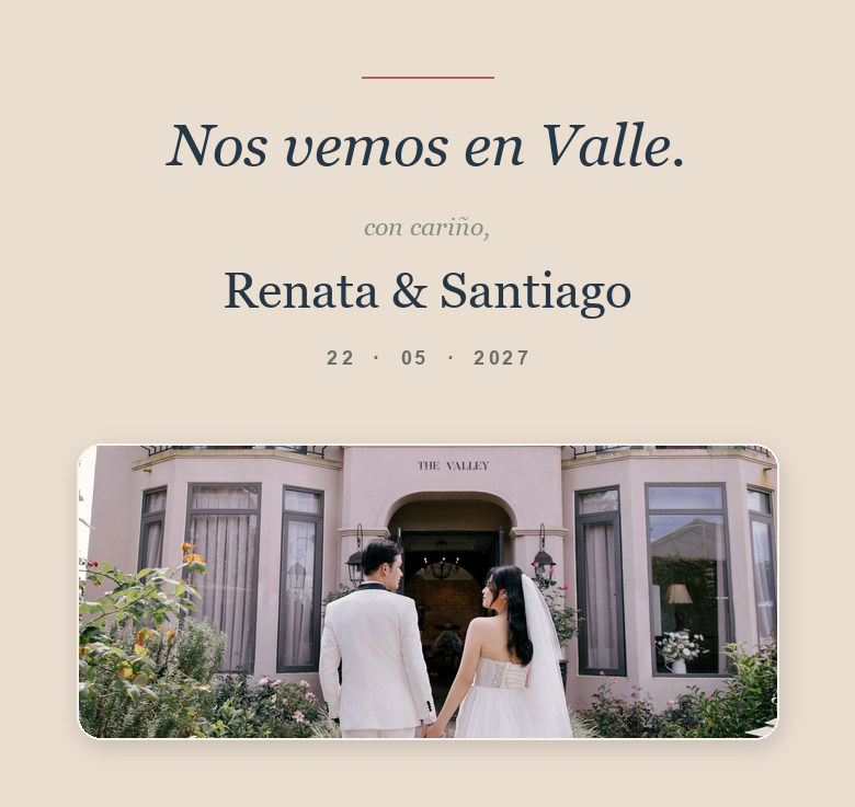 Nos vemos en Valle. Con cariño, Renata y Santiago. 22 de mayo de 2027.